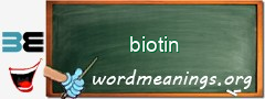 WordMeaning blackboard for biotin